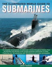 The Ilustrated World Guide to Submarines