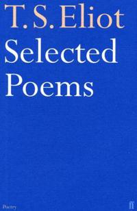 T.S. Eliot - Selected Poems