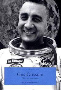 Gus Grissom: The Lost Astronaut