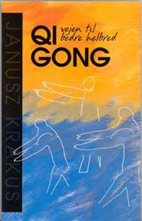 QiGong - vejen til et bedre helbred