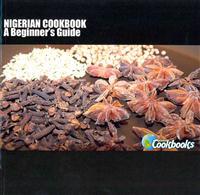 Nigerian Cookbook: A Beginner's Guide