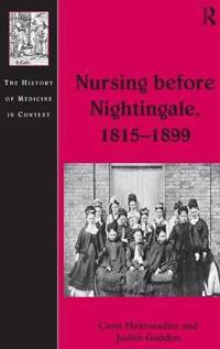 Nursing Before Nightingale, 1815-1899