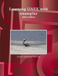 Learning UNIX with Examples (3thrd Edition)