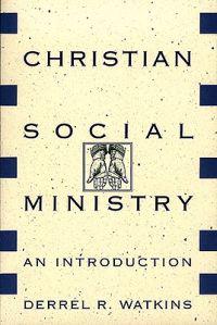 Christian Social Ministry: An Introduction