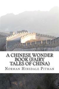 A Chinese Wonder Book (Fairy Tales of China)