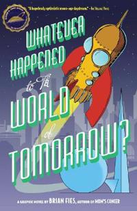 Whatever Happened to the World of Tomorrow?