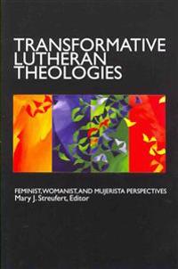 Transformative Lutheran Theologies