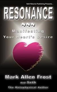 Resonance - Manifesting Your Heart's Desire