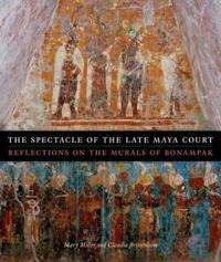 The Spectacle of the Late Maya Court