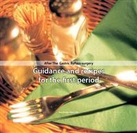 After the gastric bypass surgery : guidance and recipes for the first period