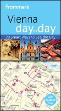 Frommer's Vienna Day by Day [With Foldout Map]