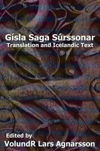 Gisla Saga Surssonar: Translation and Icelandic Text