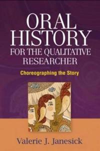 Oral History for the Qualitative Researcher