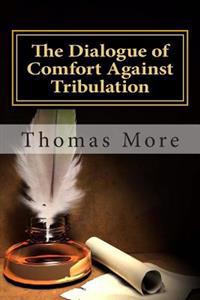 The Dialogue of Comfort Against Tribulation