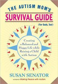 The Autism Mom's Survival Guide (For Dads, Too!)