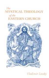 The Mystical Theology of the Eastern Church