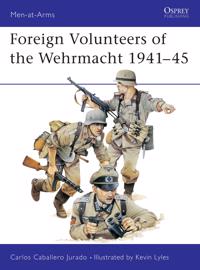 Foreign Volunteers of the Wehrmacht, 1941-45