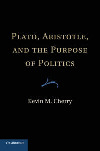 Plato, Aristotle, and the Purpose of Politics