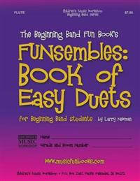 The Beginning Band Fun Book's Funsembles: Book of Easy Duets (Flute): For Beginning Band Students
