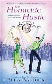 The Homicide Hustle: A Ballroom Dance Mystery