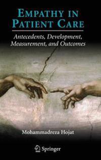 Empathy in Patient Care: Antecedents, Development, Measurement, and Outcomes
