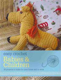 Easy Crochet: Babies and Children