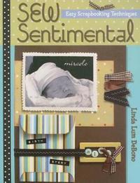 Sew Sentimental: Easy Scrapbooking Techniques