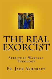 The Real Exorcist: Spiritual Warfare Theology