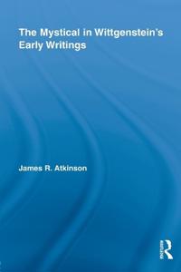 The Mystical in Wittgenstein's Early Writings