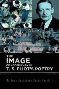 The Image of Modern Man in T. S. Eliot's Poetry