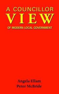 A Councillor View of Modern Local Government