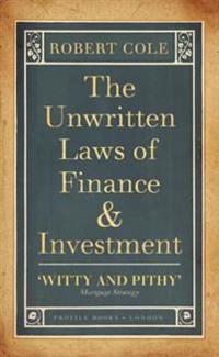 The Unwritten Laws of Finance and Investment