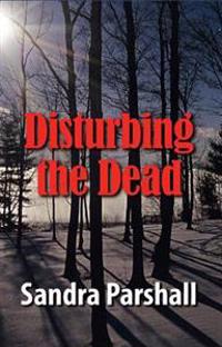 Disturbing the Dead: A Rachel Goddard Mystery