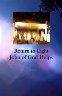 Return to Light: John of God Helps