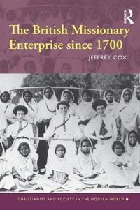 The British Missionary Enterprise Since 1700