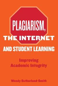 Plagiarism, the Internet and Student Learning