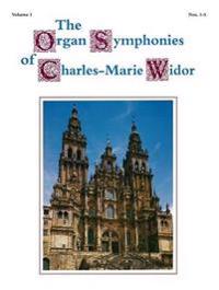 The Organ Symphonies of Charles-Marie Widor, Volume 1
