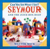 Can You See What I See?: Seymour Builds a Boat: Picture Puzzles to Search and Solve