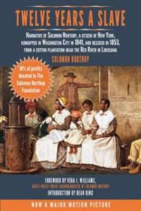 Twelve Years a Slave: Narrative of Solomon Northup, a Citizen of New York, Kidnapped in Washington City in 1841, and Rescued in 1853, from a
