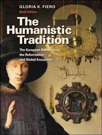The Humanistic Tradition Book 3: The European Renaissance, the Reformation, and Global Encounter