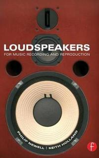Loudspeakers: For Music Recording and Reproduction