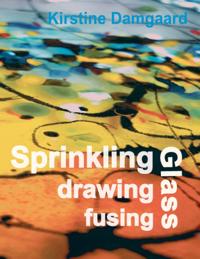Sprinkling, drawing and fusing Glass