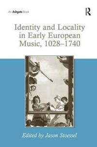 Identity and Locality in Early European Music, 1028?1740