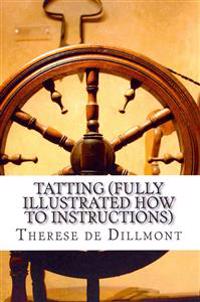 Tatting (Fully Illustrated How to Instructions)