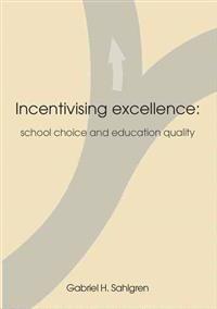 Incentivising Excellence: School Choice and Education Quality