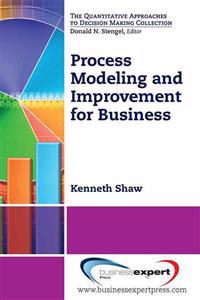 Process Modeling and Improvement for Business