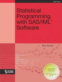 Statistical Programming with SAS/ IML Software