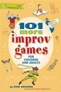 101 More Improv Games for Children and Adults