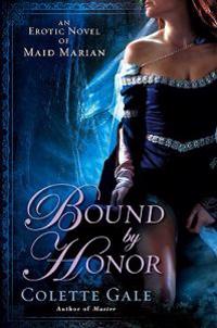 Bound by Honor: An Erotic Novel of Maid Marian