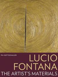 Lucio Fontana: The Artist's Materials